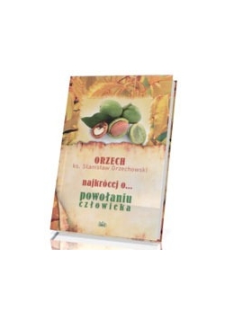 Najkrócej o ... powołaniu człowieka