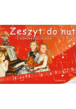 Zeszyt do nut z szeroką pięciolinią
