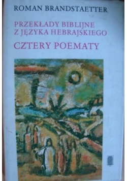 Przekłady biblijne z języka hebrajskiego. Cztery poematy