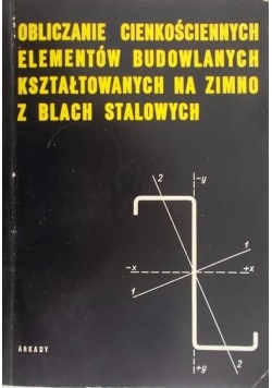 Obliczanie cienkościennych elementów budowlanych kształtowanych na zimno z blach stalowych