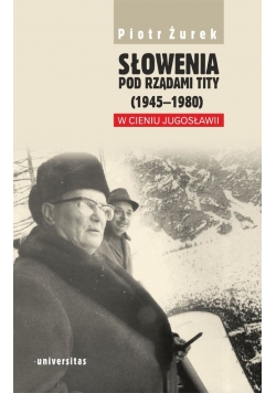 Słowenia pod rządami Tity (1945-1980). W cieniu Jugosławii
