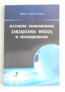 Kulturowe uwarunkowanie zarządzania wiedzą w przedsiębiorstwie