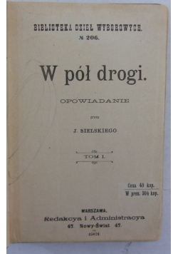 W pół drogi. Tom I  1901r.
