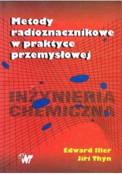 Metody radioznacznikowe w praktyce przemysłowej