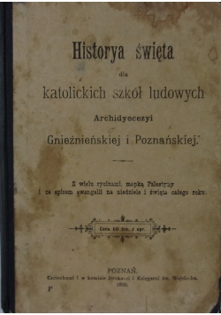 Historya święta dla katolickich szkół ludowych Archidyecezyi Gnieźnieńskiej i Poznańskiej , 1900 r.