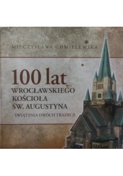 100 lat Wrocławskiego Kościoła św. Augusta