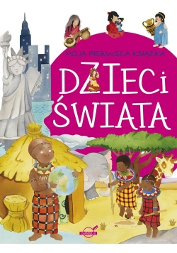 Moja pierwsza książka Dzieci świata