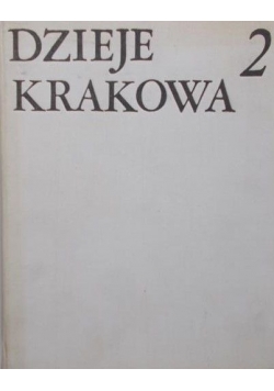 Dzieje Krakowa, T. II