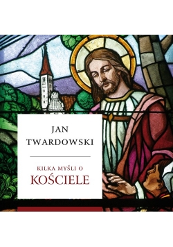 Kilka myśli o Kościele