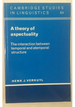 A Theory of Aspectuality: The Interaction between Temporal and Atemporal Structure