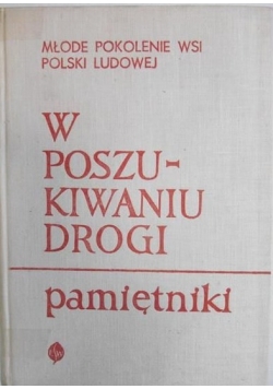 W poszukiwaniu drogi, pamiętniki