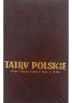 Tatry Polskie. Mapa Topograficzna w skali 1: 10000