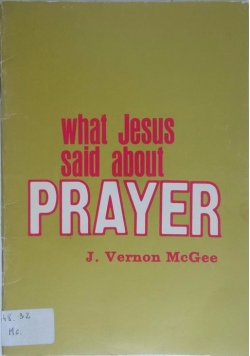 What Jesus said about Prayer