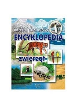 Moja pierwsza encyklopedia zwierząt