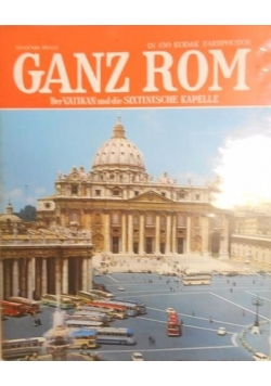 Ganz Rom. Der Vatikan und die Sixtinische Kapelle
