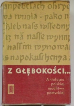 Z głębokości. Antologia polskiej modlitwy poetyckiej
