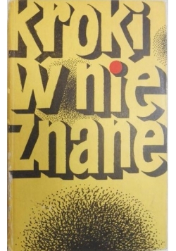 Kroki w nieznane, tom I
