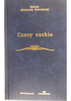 Czasy saskie. Wybór źródeł