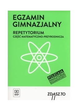Egzamin gimnazjalny Repetytorium Część matematyczno-przyrodnicza