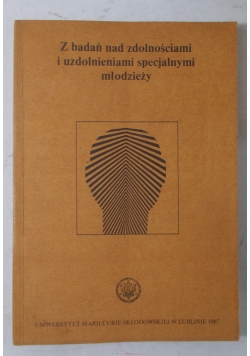 Z badań nad zdolnościami i uzdolnieniami specjalnymi młodzieży