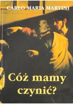 Cóż mamy czynić ?