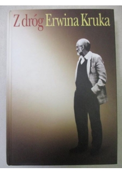 Chojnowski Zbigniew (red.) - Z dróg Erwina Kruka