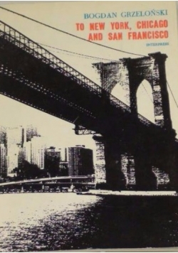 To New York, Chicago and San Francisco