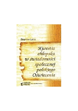 Kwestia chłopska w świadomości społecznej polskiego Oświecenia