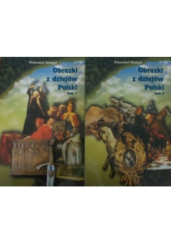 Obrazki z dziejów Polski,tom 1 i 2