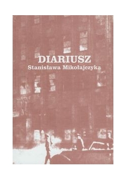 Diariusz Stanisława Mikołajczyka
