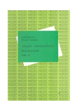 Analiza matematyczna dla fizyków t.2