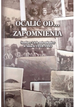 Ocalić od... zapomnienia