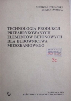 Technologia produkcji prefabrykowanych elementów betonowych dla budownictwa mieszkaniowego