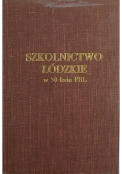 Szkolnictwo Łódzkie w 30-leciu PRL