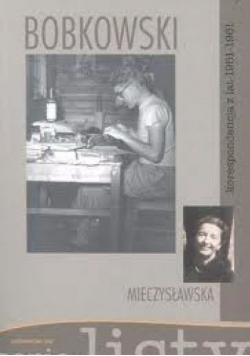 Bobkowski Mieczysławska. Korespondencja z lat 1951-1961