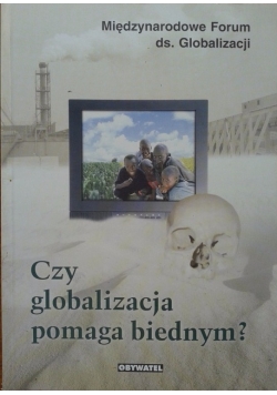 Czy globalizacja pomaga biednym?