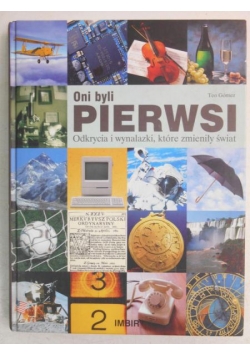 Oni byli pierwsi. Odkrycia i wynalazki, które zmieniły świat