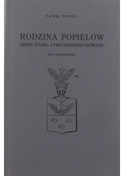 Rodzina Popielów Herbu Sulima z przydomkiem Chościak, reprint 1936 r.