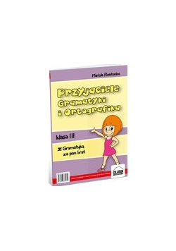 Przyjaciele Gramatyki i Ortografika Klasa 3