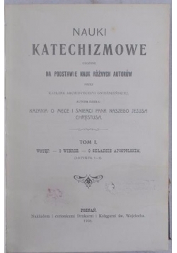 Nauki Katechizmowe o wierze tom I, 1908 r.