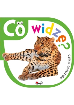 Co widzę Dzikie zwierzęta