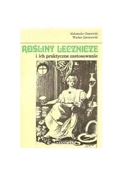Rośliny lecznicze i ich praktyczne zastosowanie