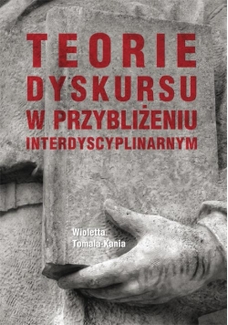 Teoria dyskursu w przybliżeniu interdyscyplinarnym