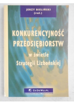 Konkurencyjność przedsiębiorstw w świetle Strategii Lizbońskiej