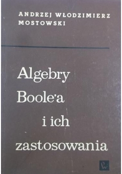 Algebry Boole'a i ich zastosowanie