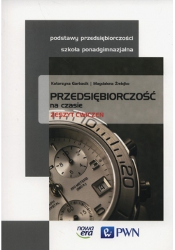 Przedsiębiorczość na czasie Zeszyt ćwiczeń