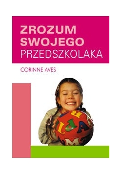Zrozum swojego przedszkolaka