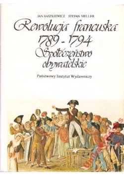 Rewolucja francuska 1989-1794 Społeczeństwo obywatelskie