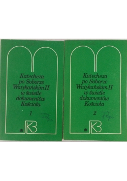 Katecheza po Soborze Watykańskim II w świetle dokumentów Kościoła . Część 1 i 2.