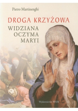Droga krzyżowa widziana oczyma Maryi